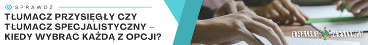 Tłumacz przysięgły czy tłumacz specjalistyczny – kiedy wybrać każdą z opcji?