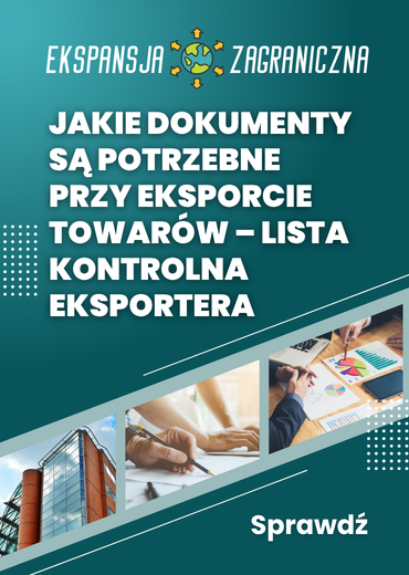 Jakie dokumenty są potrzebne przy eksporcie towarów – lista kontrolna eksportera