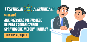 Jak pozyskać pierwszego klienta zagranicznego – sprawdzone metody i kanały